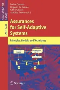 Assurances for Self-Adaptive Systems: Principles, Models, and Techniques (Repost)