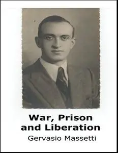 «War, Prison and Liberation» by Gervasio Massetti