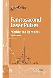 Femtosecond Laser Pulses: Principles and Experiments (2nd edition) [Repost]