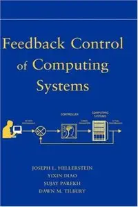 Feedback Control of Computing Systems (Repost)
