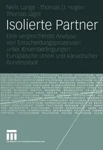 Isolierte Partner: Eine vergleichende Analyse von Entscheidungsprozessen unter Krisenbedingungen. Europäische Union und kanadis