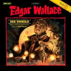 «Edgar Wallace - Folge 1: Der Unhold» by Edgar Wallace,Hörplanet