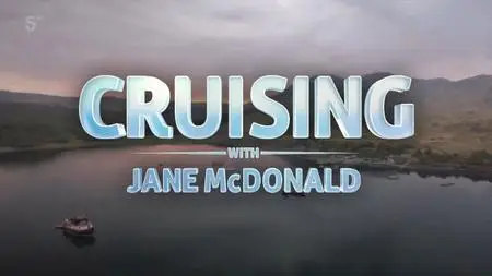 Channel 5 - Cruising Scotland with Jane McDonald (2020)
