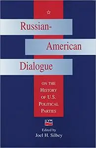 Russian-American Dialogue on the History of U.S. Political Parties (Volume 1)