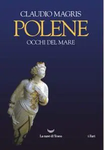 Claudio Magris - Polene. Occhi del mare