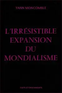 Yann Moncomble, "L'Irrésistible expansion du mondialisme"