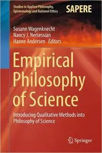Empirical Philosophy of Science: Introducing Qualitative Methods into Philosophy of Science (Repost)