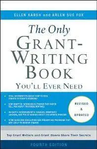 The Only Grant-writing Book You'll Ever Need, Fourth Edition