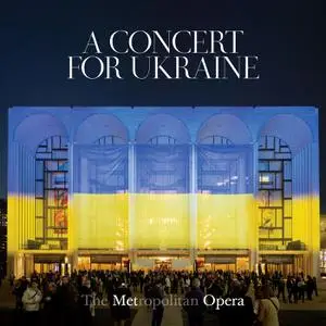 Metropolitan Opera Orchestra - A Concert for Ukraine (2022) [Official Digital Download]