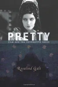 Pretty: Film and the Decorative Image (repost)