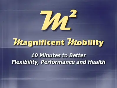 Mike Robertson And Eric Cressey - Magnificent Mobility
