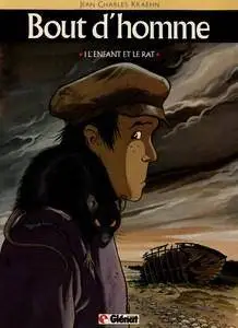 Bout d'homme - Tome 1 - L'enfant et le rat - (re-up)