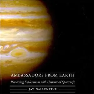 Ambassadors from Earth: Pioneering Explorations with Unmanned Spacecraft [Audiobook]