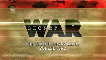 Secret War 6 Christine Granville: Polish Spy