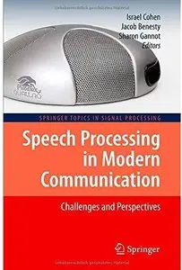 Speech Processing in Modern Communication: Challenges and Perspectives [Repost]