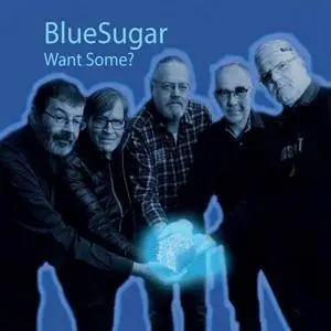 BlueSugar - Want Some? (2018)