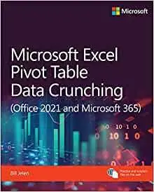 Microsoft Excel Pivot Table Data Crunching (Office 2021 and Microsoft 365)