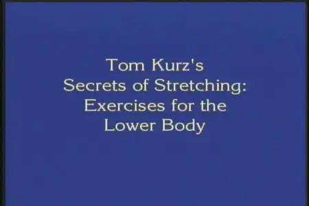 Tom Kurz - Secrets of Stretching [repost]