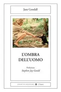 Jane Goodall - L'ombra dell'uomo