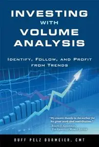 Investing with Volume Analysis: Identify, Follow, and Profit from Trends