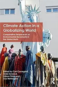 Climate Action in a Globalizing World: Comparative Perspectives on Environmental Movements in the Global North