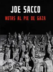 Notas al Pie de Gaza, de Joe Sacco