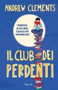 Andrew Clements - Il club dei perdenti