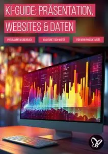 KI-Guide: Präsentation, Websites & Daten