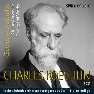 Heinz Holliger, Radio-Sinfonieorchester Stuttgart des SWR - Charles Koechlin: Orchestral Works [7CDs] (2017)