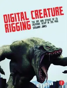 Digital Creature Rigging: The Art and Science of CG Creature Setup in 3ds Max