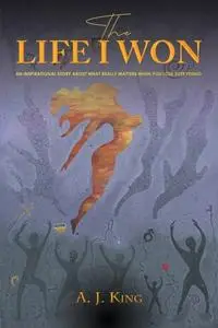 «Life I Won» by A.J. King