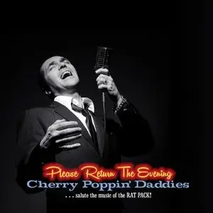 Cherry Poppin' Daddies - Please Return the Evening - Salute the Music of the Rat Pack! (2014)