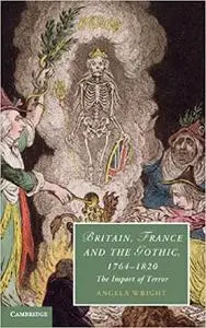 Britain, France and the Gothic, 1764–1820: The Import of Terror