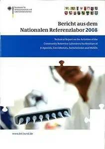 Bericht aus dem Nationalen Referenzlabor des BVL für das Jahr 2008: Technical Report on the Activities of the Community Referen