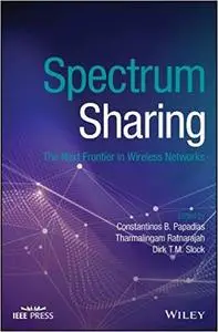 Spectrum Sharing: The Next Frontier in Wireless Networks