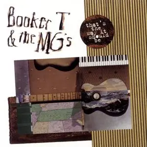 Booker T. & The M.G.'s - That's The Way It Should Be (1994)