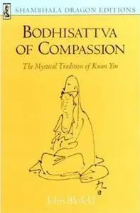 Bodhisattva of Compassion: The Mystical Tradition of Kuan Yin