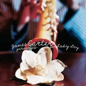 James Carter - Gardenias For Lady Day (2003) MCH PS3 ISO + DSD64 + Hi-Res FLAC