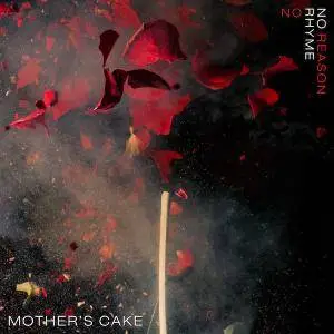 Mother's Cake - No Rhyme No Reason (2017) {Membran}