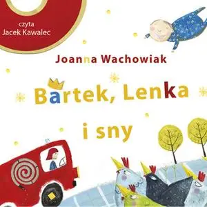 «Bartek, Lenka i sny» by Joanna Wachowiak