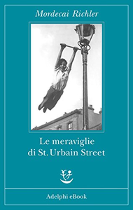 Le meraviglie di St. Urbain Street - Mordecai Richler