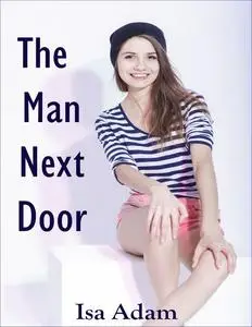 «The Man Next Door» by Isa Adam