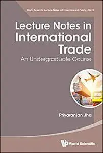 Lecture Notes In International Trade: An Undergraduate Course