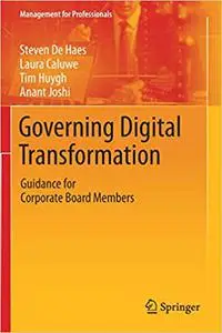 Governing Digital Transformation: Guidance for Corporate Board Members (Repost)