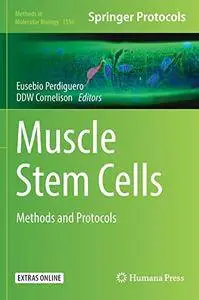 Muscle Stem Cells: Methods and Protocols (Methods in Molecular Biology)