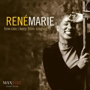 René Marie - How Can I Keep from Singing? (1999 Reissue) (2016)