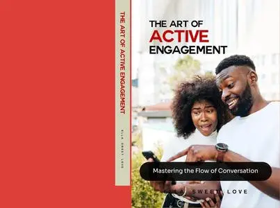 The Art of Active Engagement: Mastering the Flow of Conversation