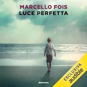 «Luce perfetta» by Marcello Fois