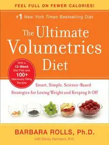 The Ultimate Volumetrics Diet: Smart, Simple, Science-Based Strategies for Losing Weight and Keeping It Off (repost)