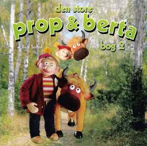 «Den store Prop og Berta bog 2» by Bent Solhof